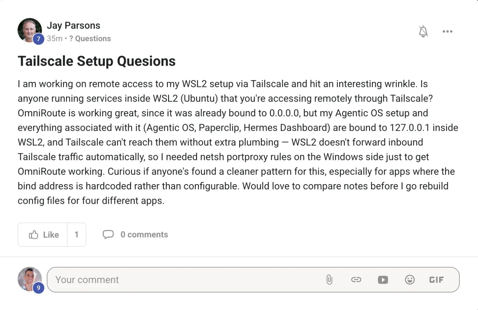 Skool post from Jay Parsons titled Tailscale Setup Quesions, about reaching services bound to 127.0.0.1 inside WSL2 over Tailscale and needing netsh portproxy rules on the Windows side