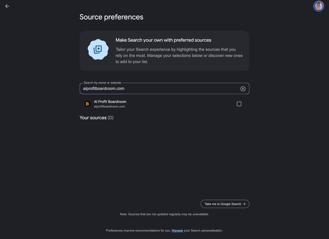 Google's real source preferences page with aiprofitboardroom.com pre-filled and AI Profit Boardroom appearing as an addable source with a checkbox