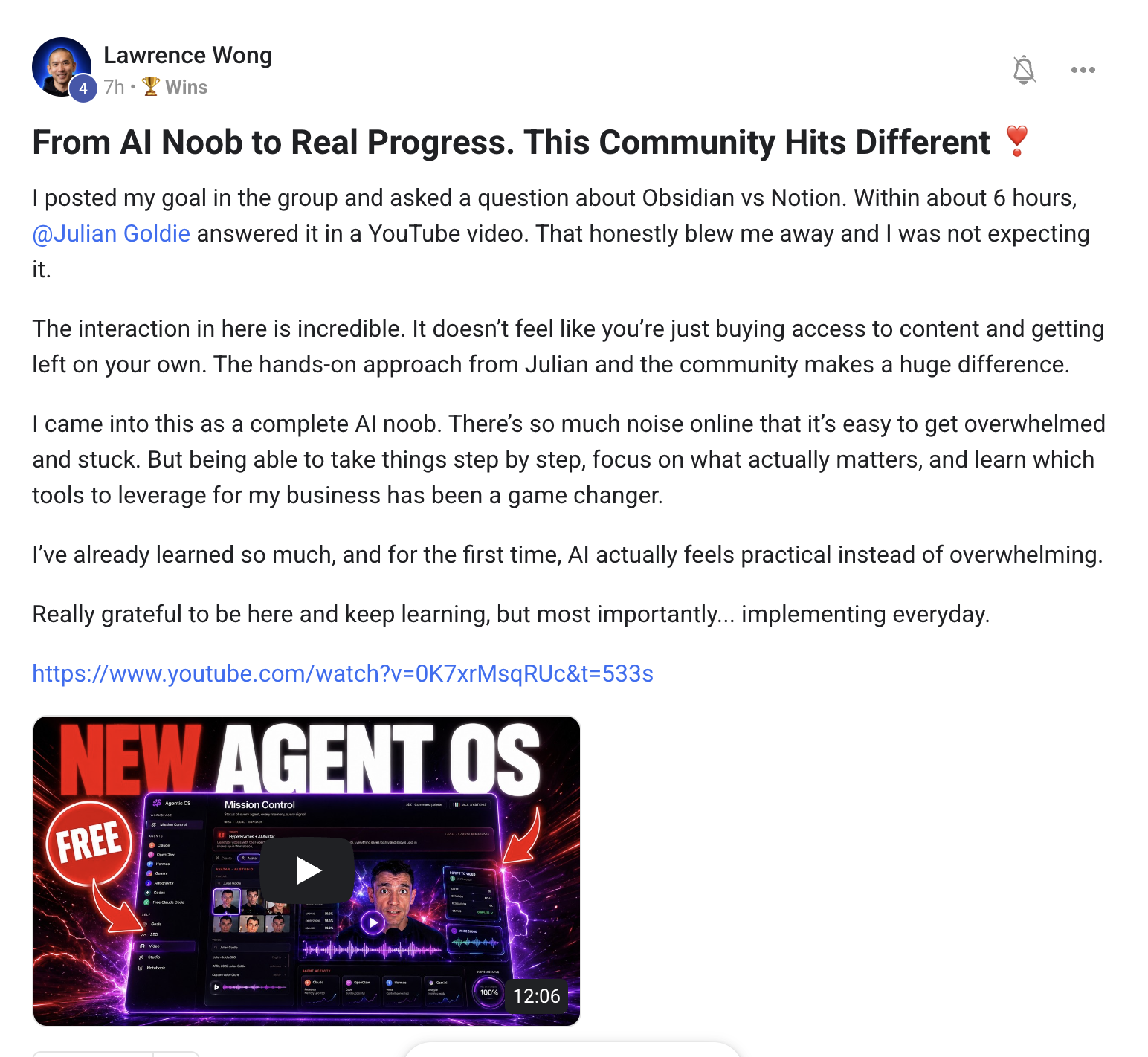 Lawrence Wong's win post — From AI Noob to Real Progress. This Community Hits Different. Sharing how the hands-on approach and the new Agent OS reveal helped him go from beginner to shipping